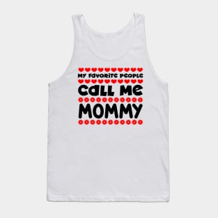 My favorite people call me mommy Tank Top